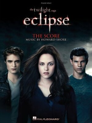 The Twilight Saga - Eclipse Songbook: Music from the Motion Picture Score by Hal Leonard LLC