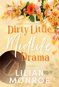 Dirty Little Midlife Drama by Lilian Monroe