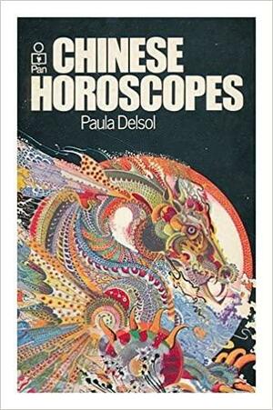 Chinese Horoscopes by Paula Delsol, Tanya Leslie
