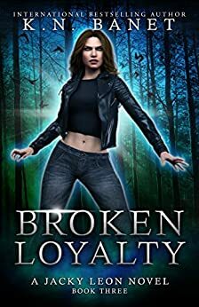 Broken Loyalty by Kristen Banet, K.N. Banet