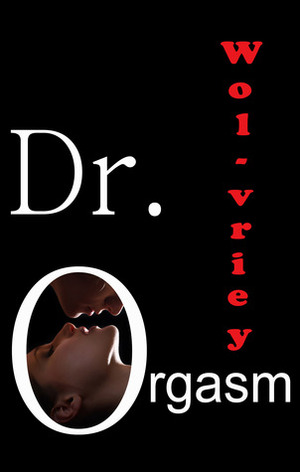 Dr. Orgasm by Wol-vriey