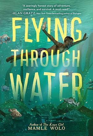 Flying Through Water by Mamle Wolo