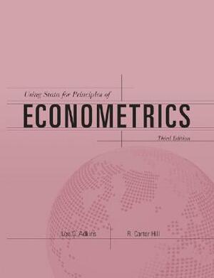 Using Stata for Principles of Econometrics by Lee C. Adkins, R. Carter Hill