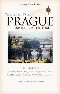 Travelers' Tales Prague and the Czech Republic: True Stories by 