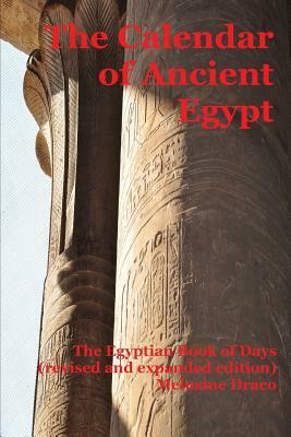 The Calendar of Ancient Egypt by Melusine Draco