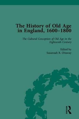 The History of Old Age in England, 1600-1800, Part I by Susannah R. Ottaway