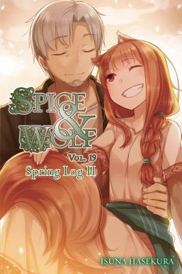 Spice and Wolf, Vol. 19 (light novel): Spring Log II by Isuna Hasekura