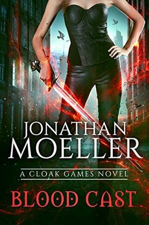 Blood Cast by Jonathan Moeller