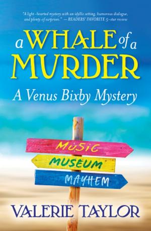 A Whale of a Murder: A Venus Bixby Mystery by Valerie Taylor