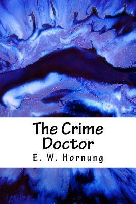 The Crime Doctor by E. W. Hornung