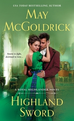 Highland Sword: A Royal Highlander Novel by May McGoldrick