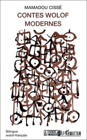 Contes wolof modernes by Mamadou Cissé