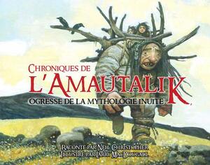Chroniques de l'Amautalik by Neil Christopher