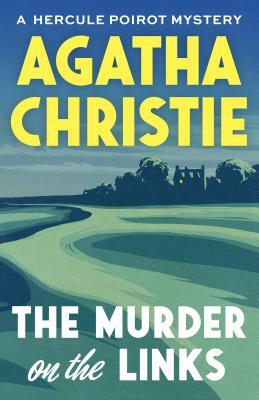 The Murder on the Links: A Hercule Poirot Mystery by Agatha Christie