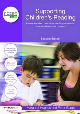 Supporting Children's Reading: A Complete Short Course for Teaching Assistants, Volunteer Helpers and Parents by Peter Guppy, Margaret Hughes