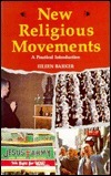 New Religious Movements: A Practical Introduction by Eileen Barker