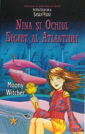 Nina si Ochiul Secret al Atlantidei by Moony Witcher