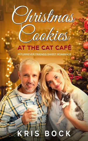 Christmas Cookies at the Cat Café by Kris Bock, Kris Bock