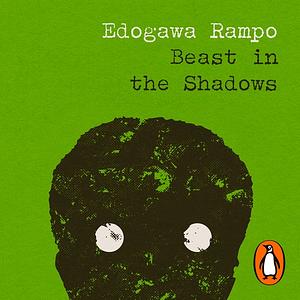 Beast in the Shadows by Edogawa Rampo