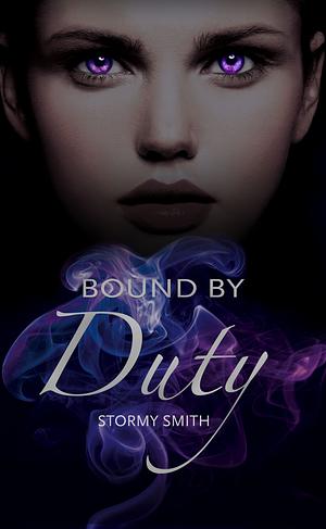 Bound by Duty by Stormy Smith