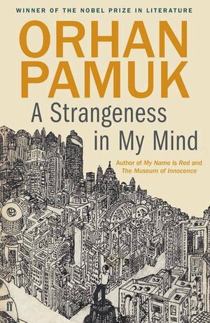 A Strangeness in My Mind by Orhan Pamuk