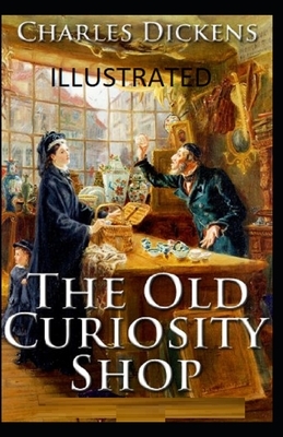 The Old Curiosity Shop Illustrated by Charles Dickens