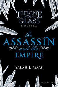 The Assassin and the Empire by Sarah J. Maas