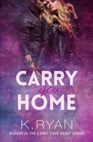 Carry You Home by K. Ryan
