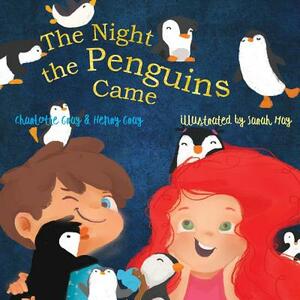 The Night the Penguins Came by Charlotte Gray, Henry Gray
