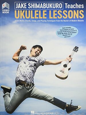 Jake Shimabukuro Teaches Ukulele Lessons by Jake Shimabukuro