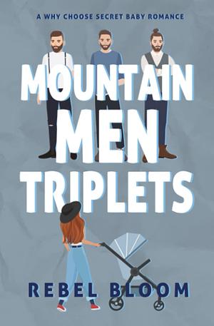 Mountain Men Triplets by Rebel Bloom