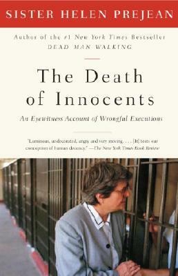 The Death of Innocents: An Eyewitness Account of Wrongful Executions by Helen Prejean
