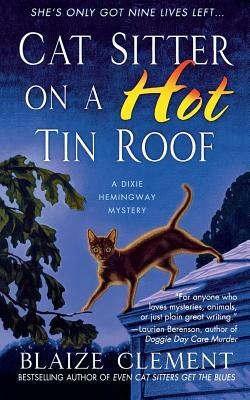 Cat Sitter on a Hot Tin Roof by Blaize Clement