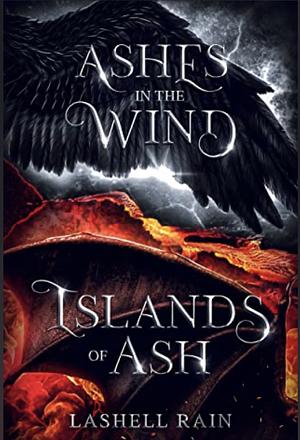Ashes In The Wind / Islands Of Ash by Lashell Rain