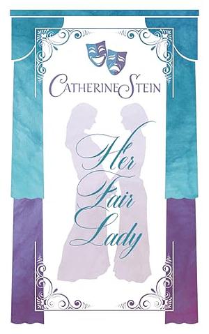 Her Fair Lady by Catherine Stein