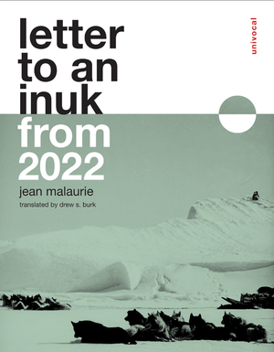 Letter to an Inuk from 2022 by Drew S Malaurie, Jean Malaurie