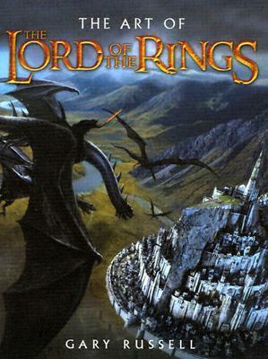 The Art of The Lord of the Rings by Gary Russell