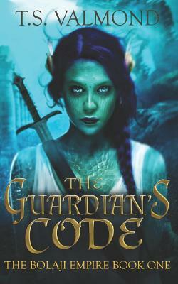 The Guardian's Code by T.S. Valmond