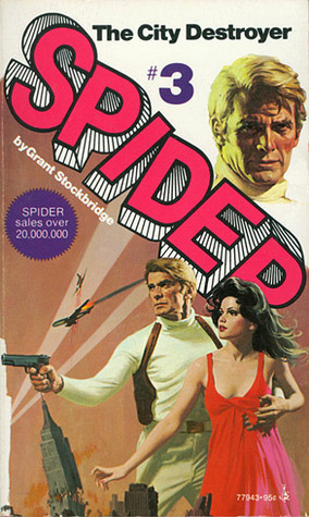 The City Destroyer (Spider #3) by Grant Stockbridge, Norvell W. Page