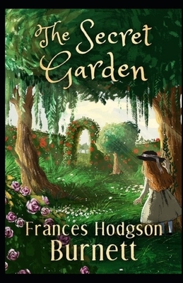 The Secret Garden Illustrated by Frances Hodgson Burnett