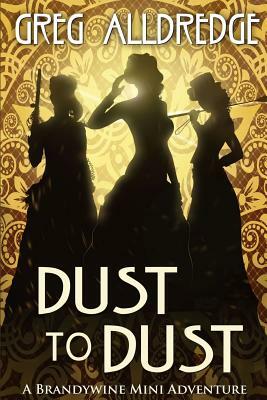 Dust to Dust: A Slaughter Sisters Adventure #2 by Greg Alldredge