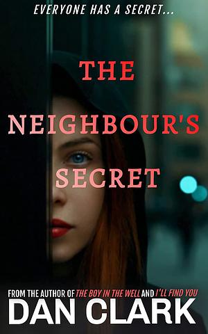 The Neighbour's Secret by Dan Clark