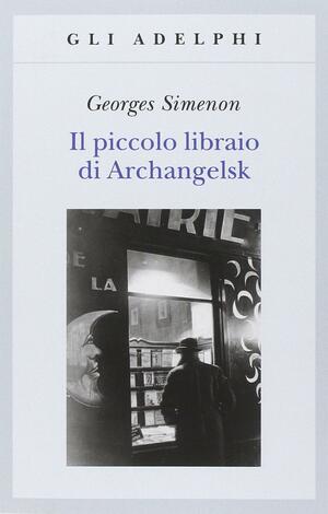 Il piccolo libraio di Archangelsk by Massimo Romano, Georges Simenon