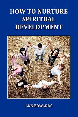 How to Nurture Spiritual Development by Ann Edwards