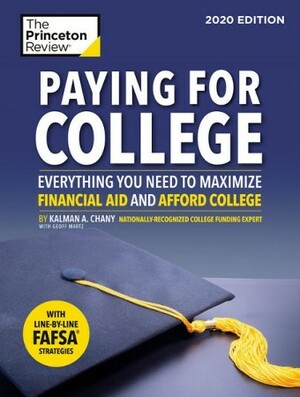 Paying for College, 2020 Edition: Everything You Need to Maximize Financial Aid and Afford College by Kalman Chany, The Princeton Review