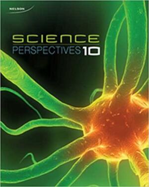 Science Perspectives 10 by Christine Adam-Carr