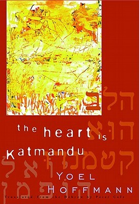 The Heart is Katmandu by Yoel Hoffmann