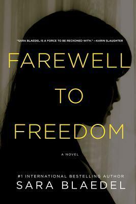 Farewell to Freedom by Sara Blaedel