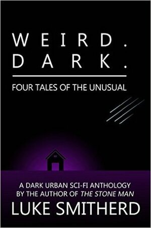 Weird. Dark by Luke Smitherd