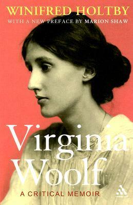 Virginia Woolf: A Critical Memoir by Marion Shaw, Winifred Holtby